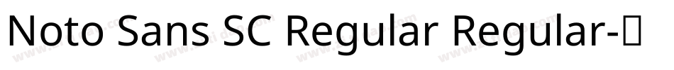 Noto Sans SC Regular Regular字体转换